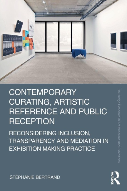 Contemporary Curating, Artistic Reference and Public Reception - Stéphanie Bertrand