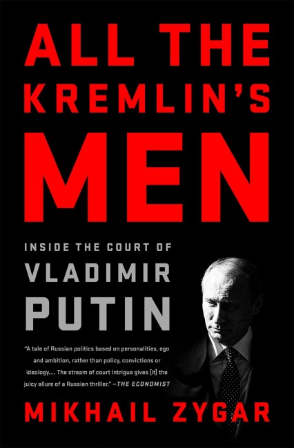 All the Kremlin's Men - Mikhail Zygar