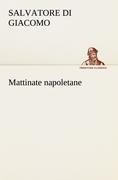 Cover-Bild zum Titel 'Mattinate napoletane' von 'Salvatore Di Giacomo'