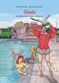 Greta in visita a Sorrento e Dintorni - Giusi Galano, Rita Laurenzano