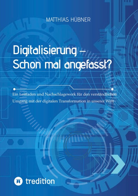 Digitalisierung - Schon mal angefasst? - Matthias Hübner