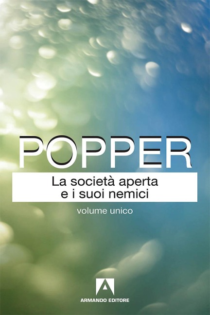 La società aperta e i suoi nemici - Karl R. Popper