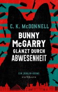 Cover-Bild zum Titel 'Bunny McGarry glänzt durch Abwesenheit' von 'C. K. McDonnell'
