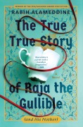 Cover-Bild zum Titel 'The True True Story of Raja the Gullible (and His Mother)' von 'Rabih Alameddine'