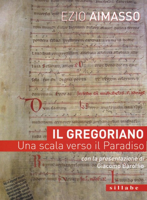 Il Gregoriano. Una scala verso il Paradiso - Ezio Aimasso