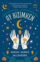 Ay Bizimken - Anna-Marie Mclemore