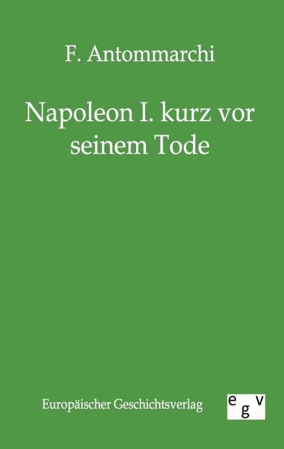 Napoleon I. kurz vor seinem Tode - F. Antommarchi