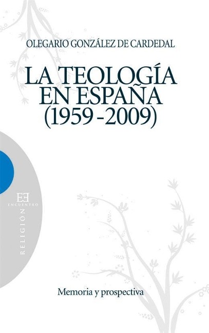 La teología en España 1959-2009 - Olegario González De Cardedal