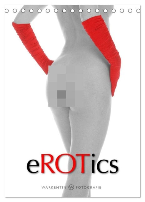 eROTics (Tischkalender 2026 DIN A5 hoch), CALVENDO Monatskalender - Karl H. Warkentin