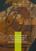 Das Kunstwerk im Zeitalter seiner technischen Reproduzierbarkeit - Walter Benjamin