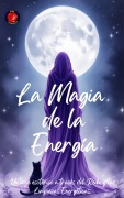 La Magia de la Energía - Alina Rubi