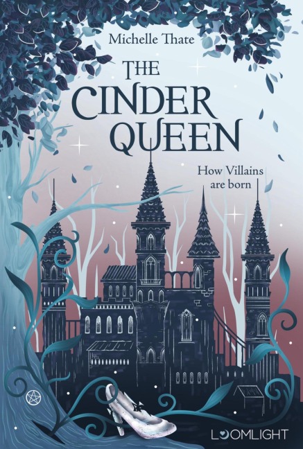 The Cinder Queen 1: How Villains are born - Michelle Thate