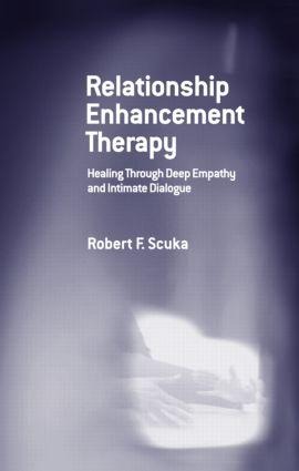 Relationship Enhancement Therapy - Robert F. Scuka
