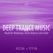 Cover-Bild zum Titel 'Deep Trance Music: 432 Hz + 111 Hz Musik für Meditation, Innere Balance und Schlaf' von 'Torsten Abrolat'