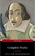 Cover-Bild zum Titel 'The Complete Works of William Shakespeare (37 plays, 160 sonnets and 5 Poetry Books With Active Table of Contents)' von 'William Shakespeare'