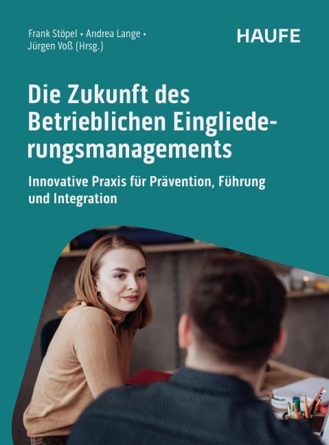Die Zukunft des Betrieblichen Eingliederungsmanagements - 