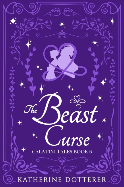 The Beast Curse (Calatini Tales, #6) - Katherine Dotterer