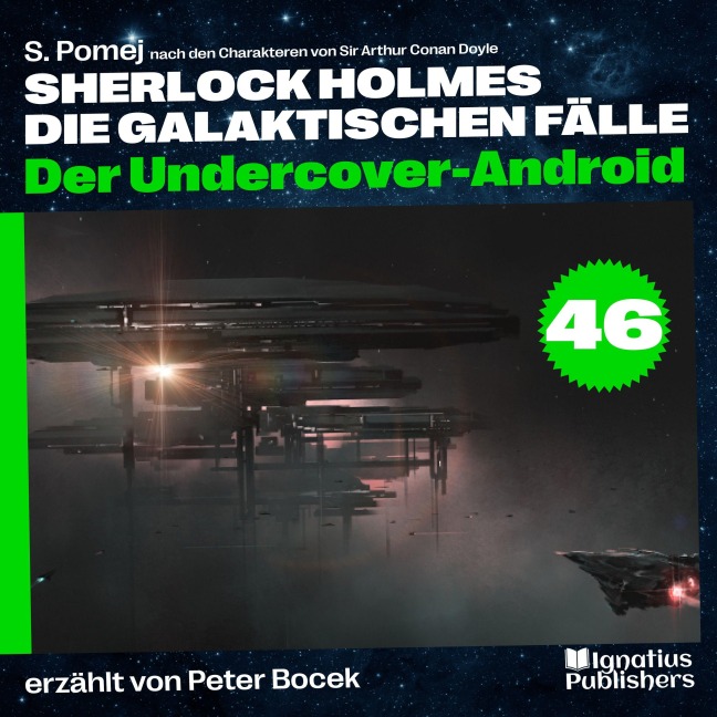 Der Undercover-Android (Sherlock Holmes - Die galaktischen Fälle, Folge 46) - Arthur Conan Doyle, S. Pomej