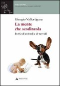Cover-Bild zum Titel 'La mente che scodinzola. Storie di animali e cervelli' von 'Giorgio Vallortigara'