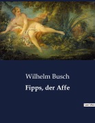 Cover-Bild zum Titel 'Fipps, der Affe' von 'Wilhelm Busch'