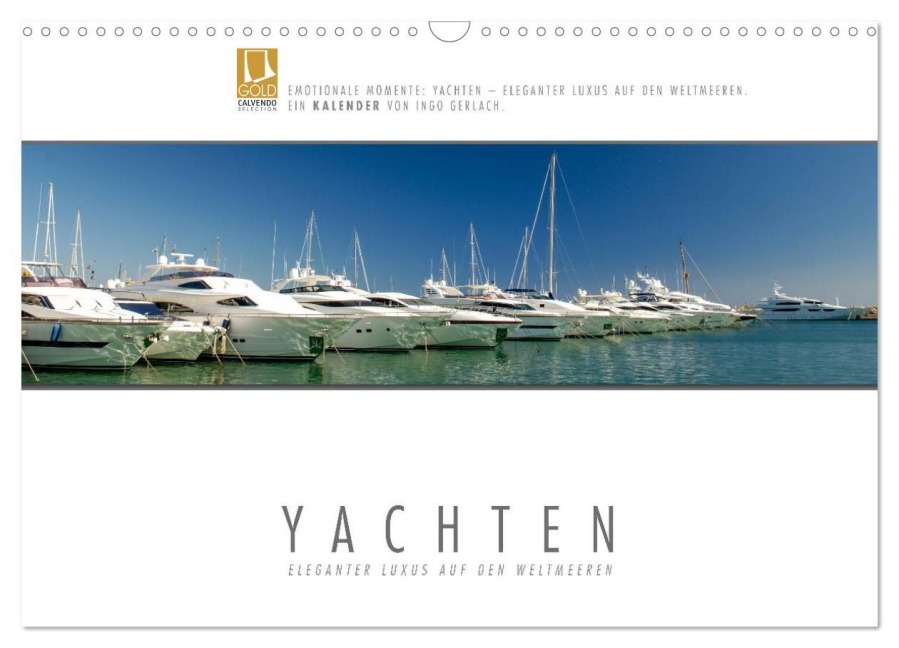 Emotionale Momente: Yachten - eleganter Luxus auf den Weltmeeren (Wandkalender 2025 DIN A3 quer), CALVENDO Monatskalender - Ingo Gerlach