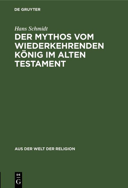Der Mythos vom wiederkehrenden König im Alten Testament - Hans Schmidt