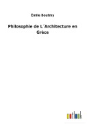 Cover-Bild zum Titel 'Philosophie de L¿Architecture en Grèce' von 'Émile Boutmy'