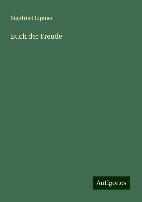 Buch der Freude - Siegfried Lipiner