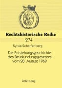Cover-Bild zum Titel 'Die Entstehungsgeschichte des Beurkundungsgesetzes vom 28. August 1969' von 'Sylvia Scharfenberg'