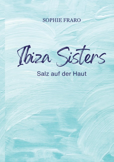 Ibiza Sisters - Sophie Fraro