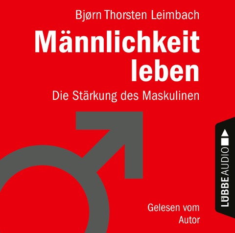 Männlichkeit leben - Björn Thorsten Leimbach