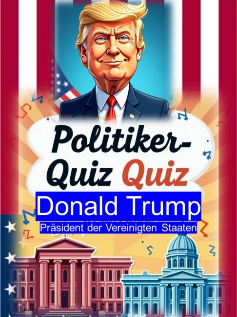 Politiker-Quiz - Donald Trump - Harry Bösek