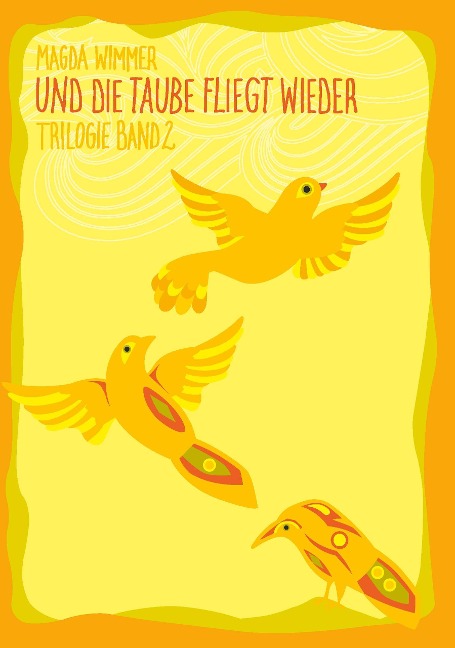 Und die Taube fliegt wieder - Magda Wimmer