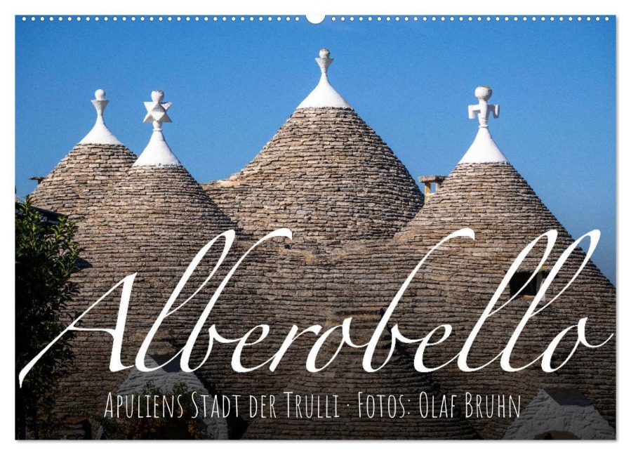 Alberobello ¿ Apuliens Stadt der Trulli (Wandkalender 2025 DIN A2 quer), CALVENDO Monatskalender - Olaf Bruhn