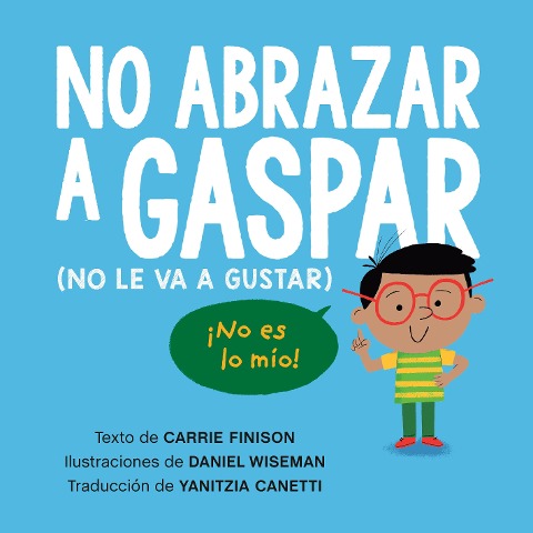No Abrazar a Gaspar (No Le Va a Gustar) / Don't Hug Doug (He Doesn't Like It) Spanish Edition - Carrie Finison
