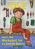 Cover-Bild zum Titel 'Ole und die Werkstatt für zu kurze Beine' von 'Holm Schneider, Samuel Wiedmann'