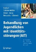 Behandlung von Jugendlichen mit Identitätsstörungen (AIT) - Pamela A. Foelsch, Susanne Schlüter-Müller, Klaus Schmeck, Helen Arena, Andrés Borzutzky H.