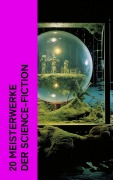 Cover-Bild zum Titel '20 Meisterwerke der Science-Fiction' von 'H. G. Wells, Jules Verne, Stanley G. Weinbaum, Johannes Kepler, Edward Bulwer-Lytton'