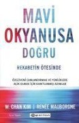 Cover-Bild zum Titel 'Mavi Okyanusa Dogru - Rekabetin Ötesinde' von 'W. Chan Kim'