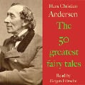 Cover-Bild zum Titel 'Hans Christian Andersen: The 50 greatest fairy tales' von 'Hans Christian Andersen'