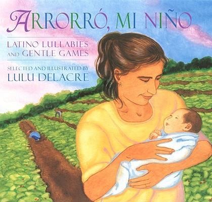 Arrorró, Mi Niño - Lulu Delacre