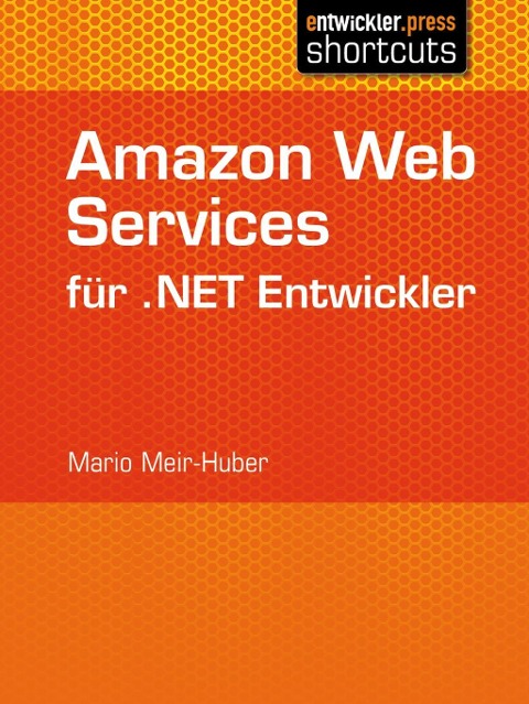 Amazon Web Services für .NET Entwickler - Mario Meir-Huber