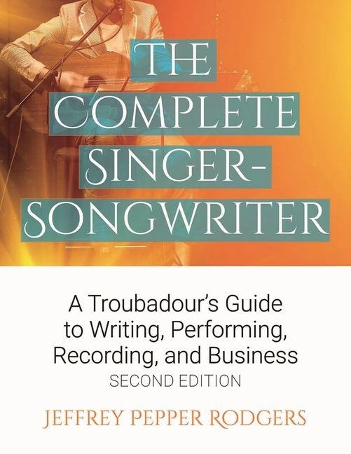 The Complete Singer-Songwriter - Jeffrey Pepper Rodgers
