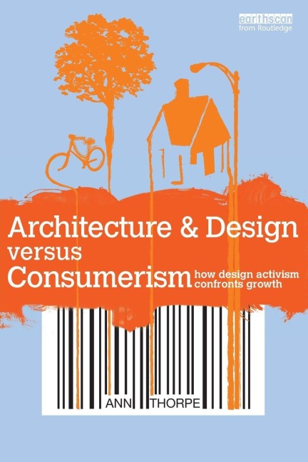 Architecture & Design versus Consumerism - Ann Thorpe
