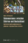 Schamanismus zwischen Sibirien und Deutschland - Heiko Grünwedel