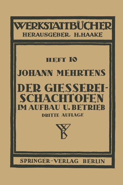 Der Gießerei-Schachtofen im Aufbau und Betrieb - Johann Mehrtens