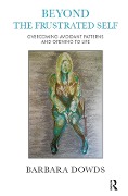 Cover-Bild zum Titel 'Beyond the Frustrated Self' von 'Barbara Dowds'