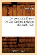 Cover-Bild zum Titel 'Les Côtes de la France. Du Cap Cerbère À Menton (Éd.1886-1890)' von 'S de Lalaing'