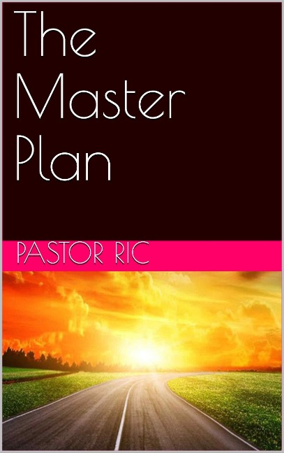 The Master Plan - Pastor Ric