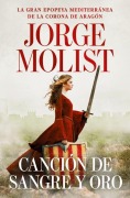 Cover-Bild zum Titel 'Canción de Sangre Y Oro / A Song of Blood and Gold' von 'Jorge Molist'